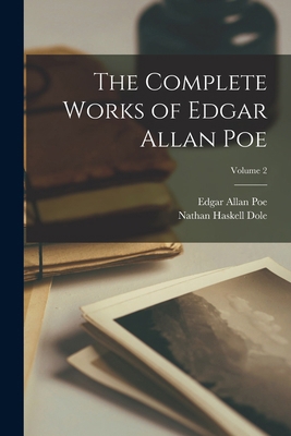 The Complete Works of Edgar Allan Poe; Volume 2 1019218363 Book Cover