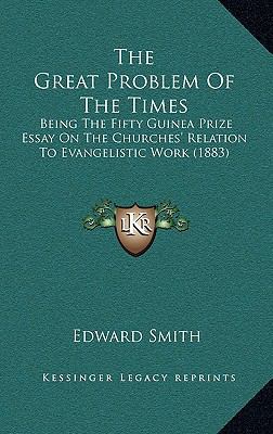 The Great Problem Of The Times: Being The Fifty... 1165709864 Book Cover
