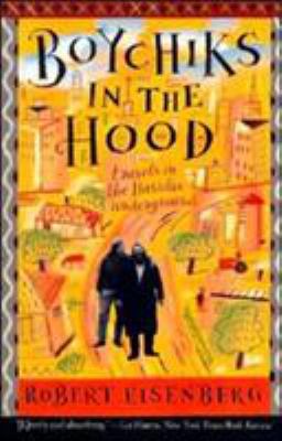 Boychiks in the Hood: Travels in the Hasidic Un... 0062512234 Book Cover