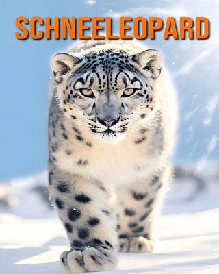 Schneeleopard: Lustige und faszinierende Fakten... [German] B0DHCGZ232 Book Cover