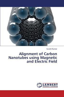 Alignment of Carbon Nanotubes Using Magnetic an... 365942482X Book Cover