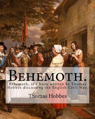 Behemoth. By: Thomas Hobbes, Edited By: Ferdina... 1541171446 Book Cover