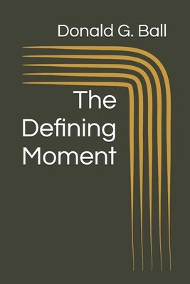 The Defining Moment B0HD2TCRH2 Book Cover