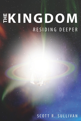 The Kingdom: Residing Deeper B08SPFZ8J2 Book Cover