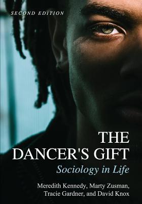 The Dancer's Gift: Sociology in Life 1516598040 Book Cover