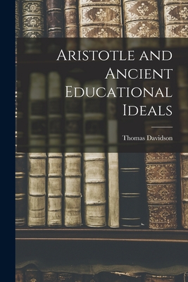 Aristotle and Ancient Educational Ideals 1016665288 Book Cover