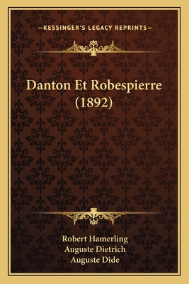 Danton Et Robespierre (1892) [French] 1166460819 Book Cover