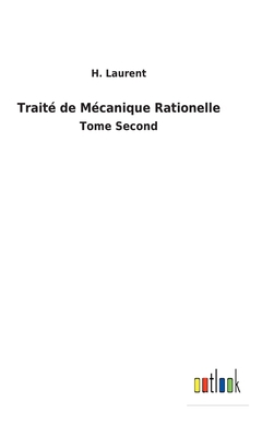 Traité de Mécanique Rationelle: Tome Second [French] 3752476591 Book Cover