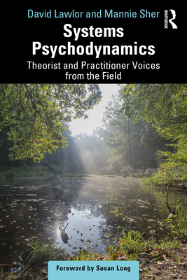 Systems Psychodynamics: Theorist and Practition... 103256184X Book Cover