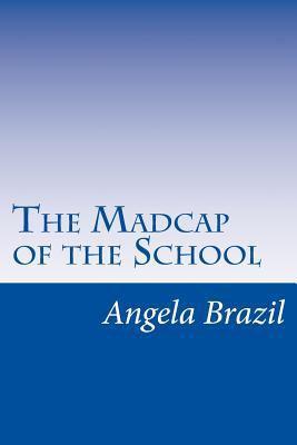 The Madcap of the School 1500456195 Book Cover