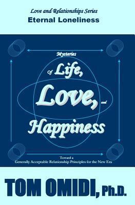 Mysteries of Life, Love, & Happiness: Eternal L... 0993800661 Book Cover