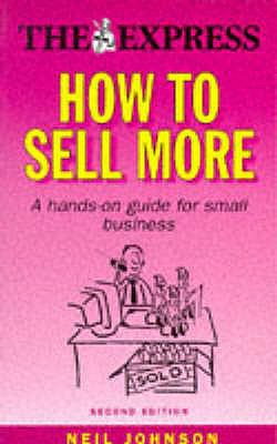 'HOW TO SELL MORE: A GUIDE FOR SMALL BUSINESS (... 0749424893 Book Cover