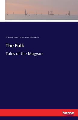 The Folk: Tales of the Magyars 3743316323 Book Cover