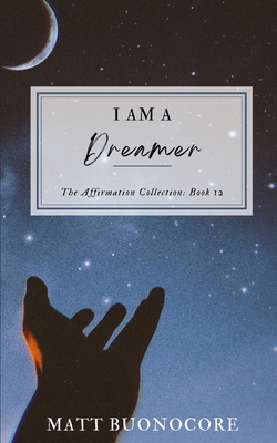 I Am A Dreamer: Spiritual Awakening Affirmation...            Book Cover