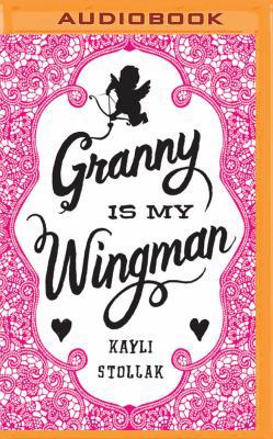 Granny Is My Wingman 1531886310 Book Cover