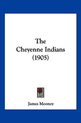 The Cheyenne Indians (1905) 1104934396 Book Cover