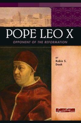 Pope Leo X: Opponent of the Reformation 0756515947 Book Cover