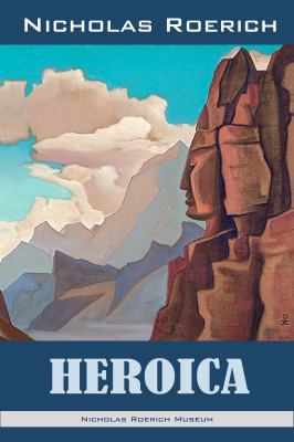 Heroica (Nicholas Roerich: Collected Writings) 1947016415 Book Cover