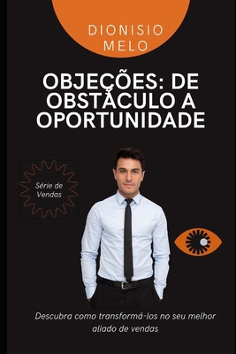 Objeções: De Obstáculo a Oportunidade [Portuguese] B0D3V54LGP Book Cover
