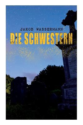 Die Schwestern: Donna Johanna von Castilien, Sa... [German] 8027310547 Book Cover