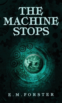The Machine Stops 1645941566 Book Cover