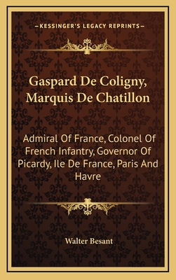 Gaspard de Coligny, Marquis de Chatillon: Admir... 1163495948 Book Cover