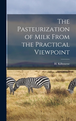 The Pasteurization of Milk From the Practical V... 1018268537 Book Cover