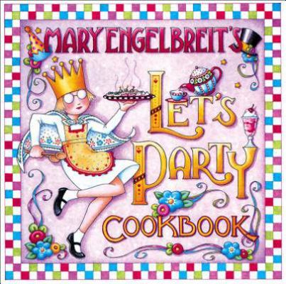 Mary Engelbreit's Let's Party Cookbook 0740718711 Book Cover