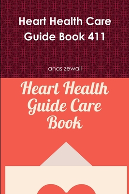 Heart Health Care Guide Book 411 0359828485 Book Cover