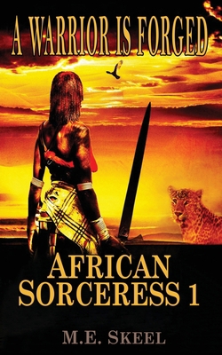 African Sorceress: A Warrior Is Forged 1736228099 Book Cover