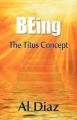 Being the Titus Concept 1421890429 Book Cover