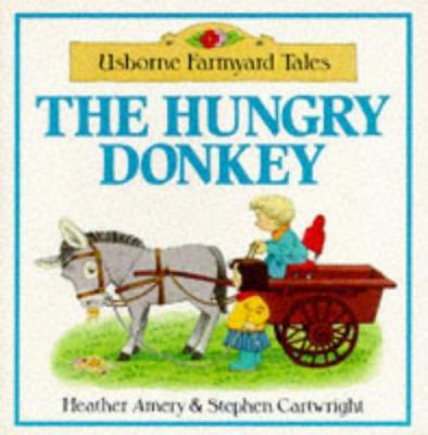 Hungry Donkey (Usborne Farmyard Tales) 0746005865 Book Cover