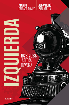 Izquierda: La Terca Travesía / The Left. the St... [Spanish] 6073835329 Book Cover