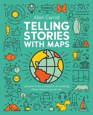 Telling Stories with Maps: Transforming Data In... 1589487974 Book Cover