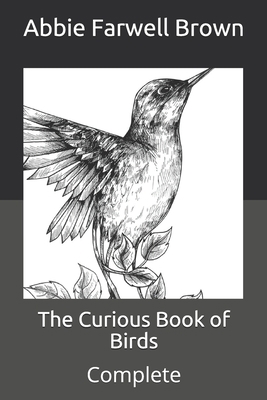 The Curious Book of Birds: Complete B08WK2LFTQ Book Cover