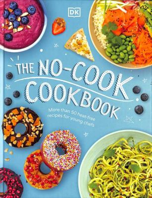 The No-Cook Cookbook 0241459532 Book Cover