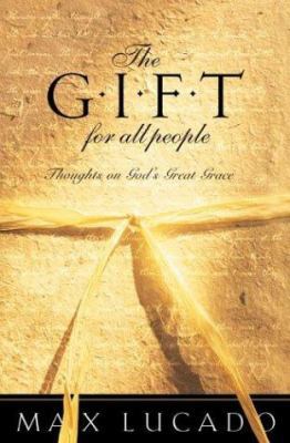 The Gift for All People: Thoughts on God's Grea... 1576734641 Book Cover