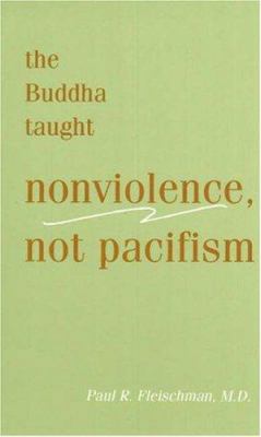 Buddha Taught Nonviolence, Not Pacifism 1928706223 Book Cover