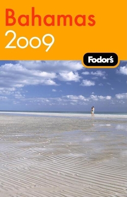 Fodor's Bahamas 2009: plus Turks & Caicos (Trav... 1400019532 Book Cover