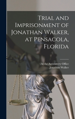 Trial and Imprisonment of Jonathan Walker, at P... B0BPRHB56W Book Cover