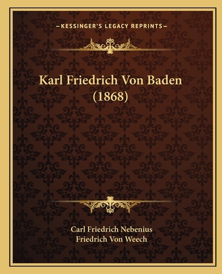 Karl Friedrich Von Baden (1868) [German] 1165381125 Book Cover