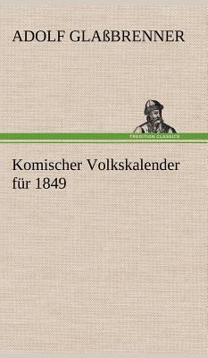 Komischer Volkskalender Fur 1849 [German] 3847249754 Book Cover