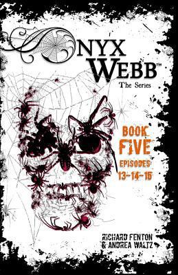 Onyx Webb: Book Five: Episodes 13, 14 & 15 0990751856 Book Cover