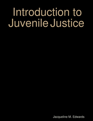 Introduction to The Juvenile Justice System 1435710932 Book Cover