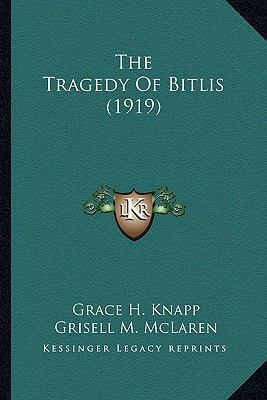 The Tragedy Of Bitlis (1919) 1165667711 Book Cover