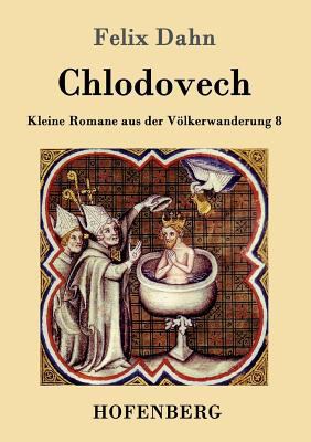 Chlodovech: Kleine Romane aus der Völkerwanderu... [German] 3861993937 Book Cover