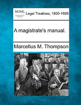 A Magistrate's Manual. 1240138466 Book Cover