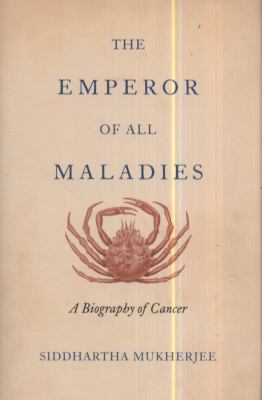 The Emperor of All Maladies: A Biography of Cancer 0007250916 Book Cover