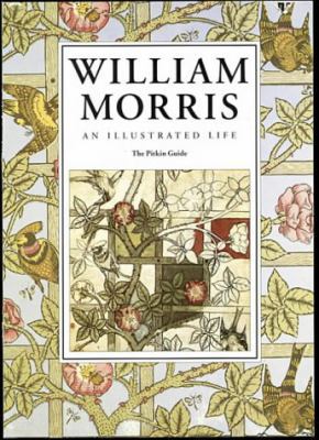 William Morris : An Illustrated Life (Pitkin Gu... 0853727783 Book Cover