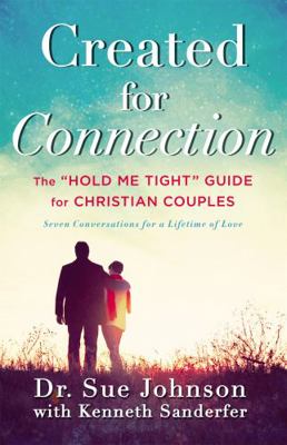 Created for Connection: The Hold Me Tight Guide... 0316307416 Book Cover